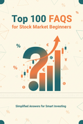 Top 100 FAQs for Stock Market Beginners